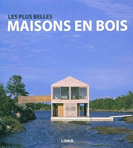 LES PLUS BELLES MAISONS EN BOIS II