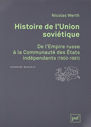 Histoire de l'Union soviétique : de l'Empire russe à la Communauté des Etats indépendants : 1900-199