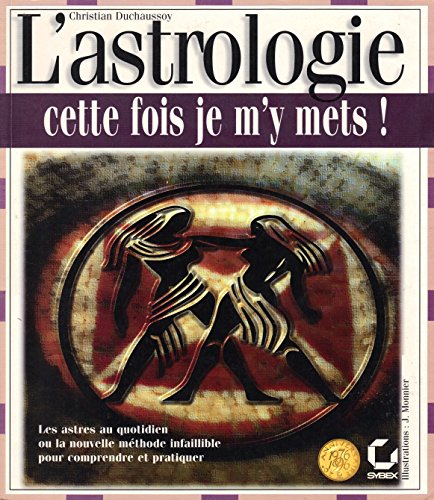 L'astrologie, cette fois je m'y mets !