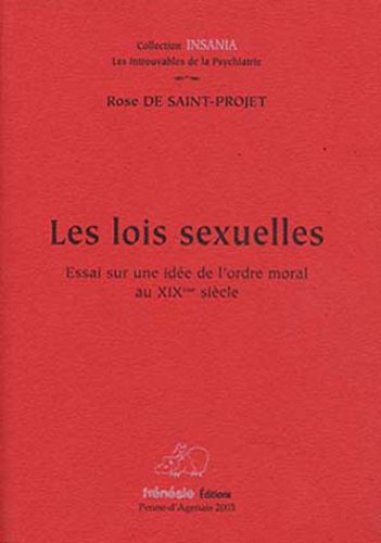 Les lois sexuelles : essai sur une idée de l'ordre moral au XIXème siècle