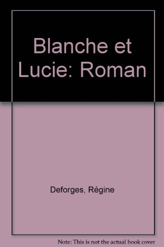 blanche et lucie : roman 210 pages : reliure fine & jacquette éditeur