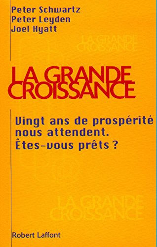 La grande croissance : pourquoi nous entrons dans une ère nouvelle de prospérité
