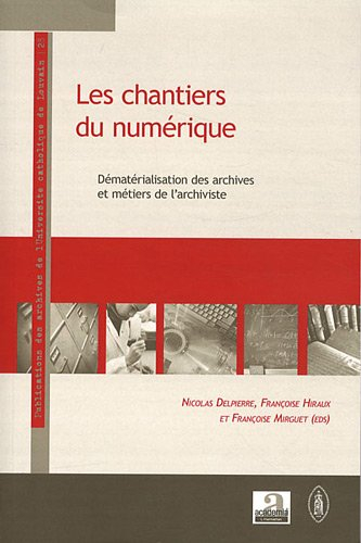 Les chantiers du numérique : dématérialisation des archives et métiers de l'archiviste