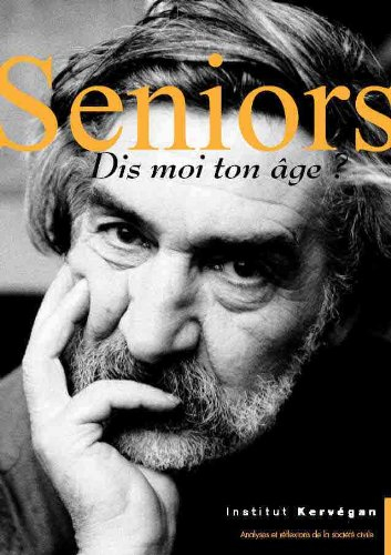 Cahier de l'Institut Kervégan, n° 8. Seniors : dis-moi ton âge ?