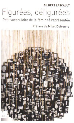 Figurées, défigurées : petit vocabulaire de la féminité représentée