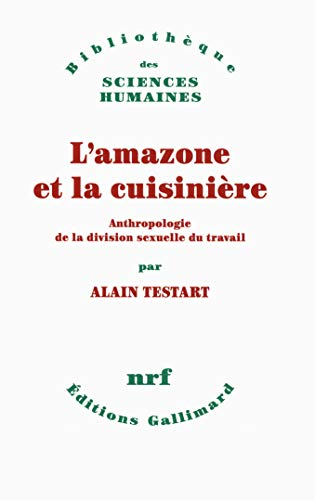 L'amazone et la cuisinière : anthropologie de la division sexuelle du travail