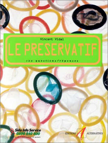 Le préservatif : 100 questions-réponses