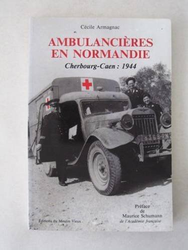 Ambulancières en Normandie : Cherbourg-Caen : 1944