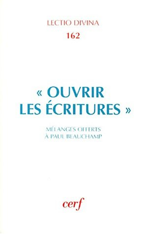 Ouvrir les Ecritures : mélanges offerts à Paul Beauchamp