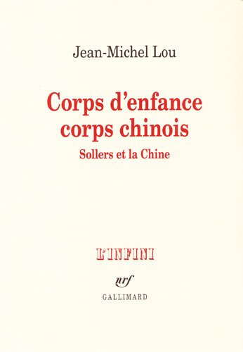 Corps d'enfance, corps chinois : Sollers et la Chine