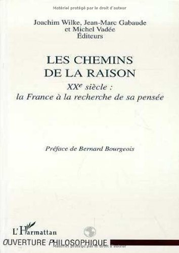 Les chemins de la raison : XXe siècle, la France à la recherche de sa pensée