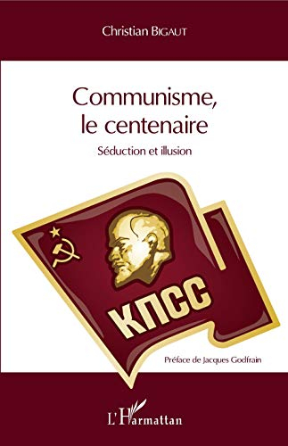 Communisme, le centenaire : séduction et illusion
