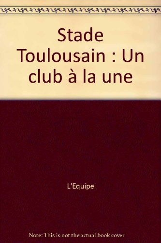Stade toulousain : un club à la une