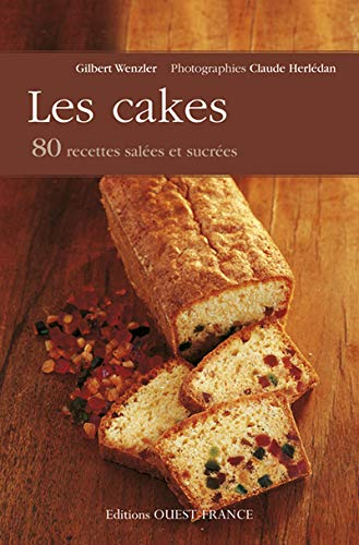 Les cakes : 80 recettes salées et sucrées