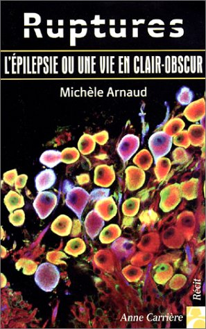 Ruptures : l'épilepsie ou une vie en clair-obscur