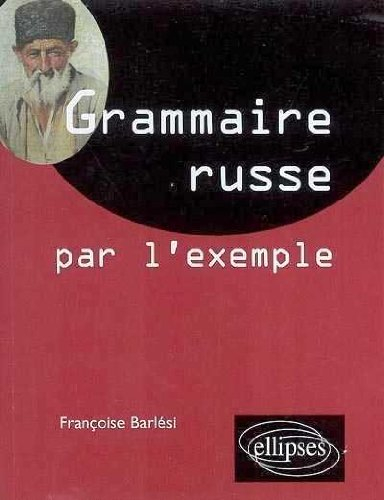 Grammaire russe par l'exemple : exercices et corrigés