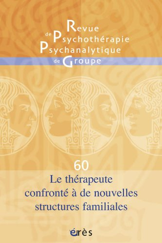 Revue de psychothérapie psychanalytique de groupe, n° 60. Le thérapeute confronté à de nouvelles str