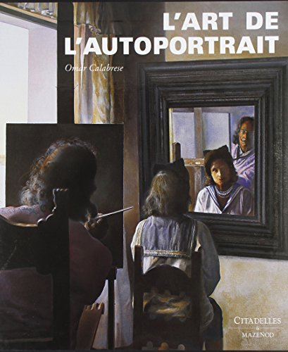 L'art de l'autoportrait : histoire et théorie d'un genre pictural