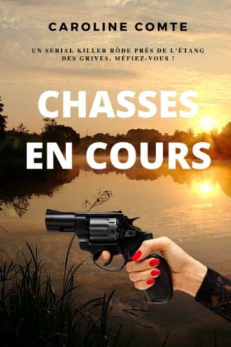 Chasses en cours: Roman policier, thriller psychologique et suspense. Un serial killer rôde autour d
