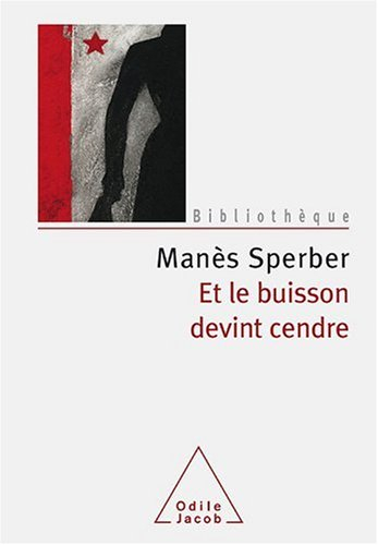 Et le buisson devint cendre : trilogie romanesque