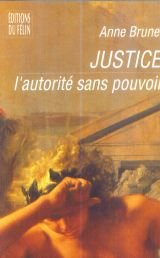 Justice, l'autorité sans pouvoir