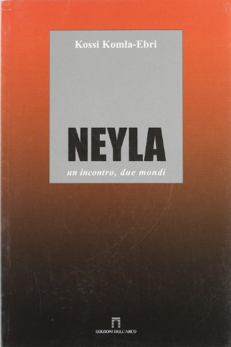 neyla. un incontro, due mondi (romanzo).