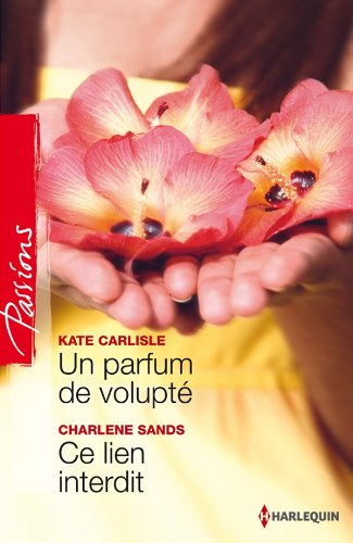 Un parfum de volupté. Ce lien interdit