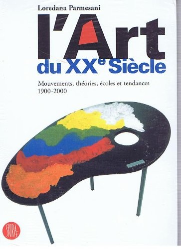 L'art du XXe siècle : mouvements, théories, écoles et tendances : 1900-2000