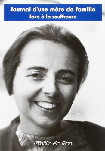 Gisèle de Pas : Journal d'une mère de famille face à la souffrance