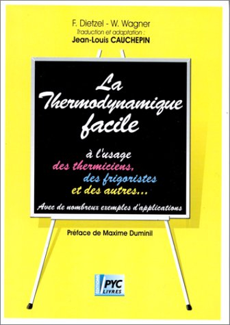 La thermodynamique facile : à l'usage des thermiciens, des frigoristes... et des autres