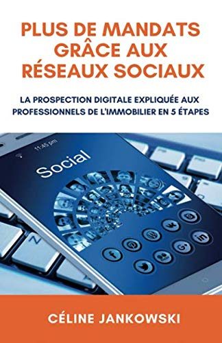 Plus de mandats gra?ce aux re?seaux sociaux: La prospection digitale explique?e aux professionnels d