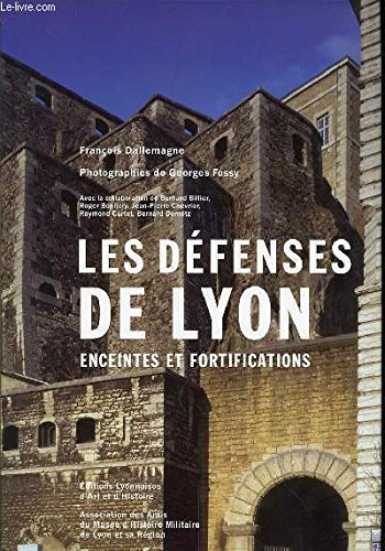 Les défenses de Lyon : enceintes et fortifications