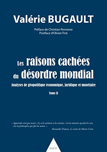 Les raisons cachées du désordre mondial : analyses de géopolitique économique, juridique et monétair