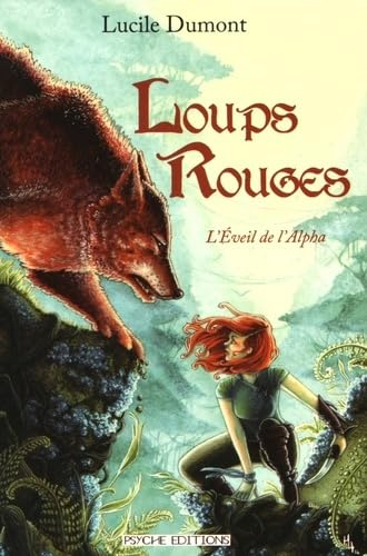 Loups rouges. Vol. 1. L'éveil de l'alpha