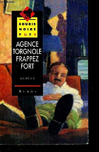 Agence Torgnole, frappez fort