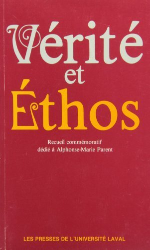 verite et ethos recueil commemoratif dedie a alphonse marie parent