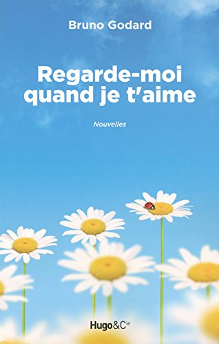 Regarde-moi quand je t'aime