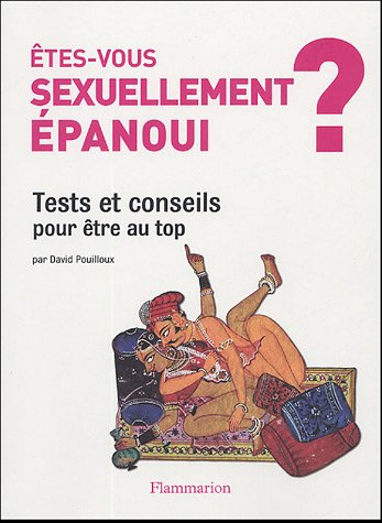 Etes vous sexuellement épanoui ? : tests et conseils pour être au top