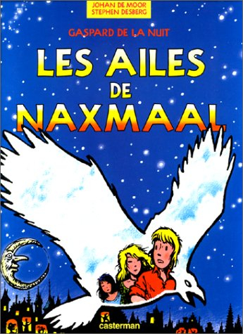 Gaspard de la nuit. Vol. 4. Les ailes de Naxmaal