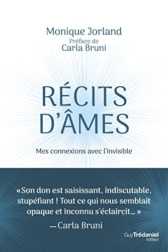Récits d'âmes : mes connexions avec l'invisible