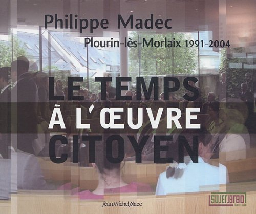 Le temps à l'oeuvre citoyen : Plourin-lès-Morlaix : 1991-2004