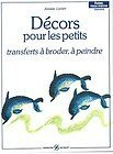 Décors pour les petits : transferts à broder, à peindre