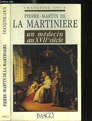 Pierre-Martin de La Martinière : un médecin au XVIIe siècle