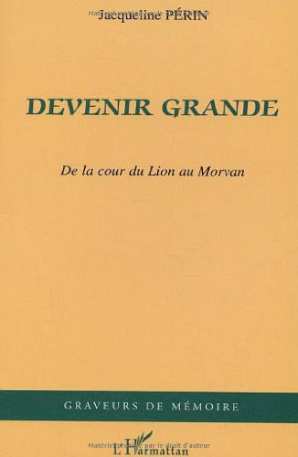 Devenir grande : de la cour du lion au Morvan
