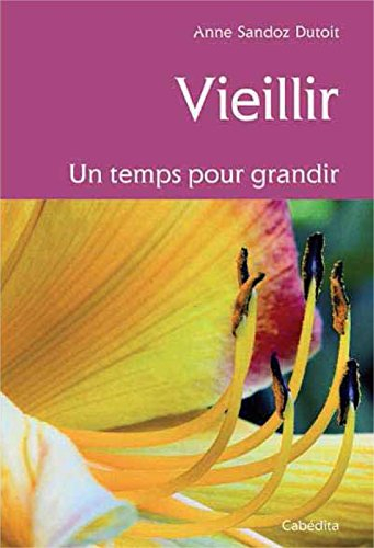 Vieillir : un temps pour grandir