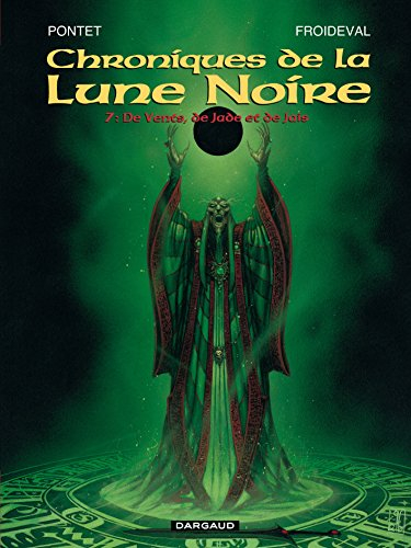 Chroniques de la Lune noire. Vol. 7. De vents, de jade et de jais