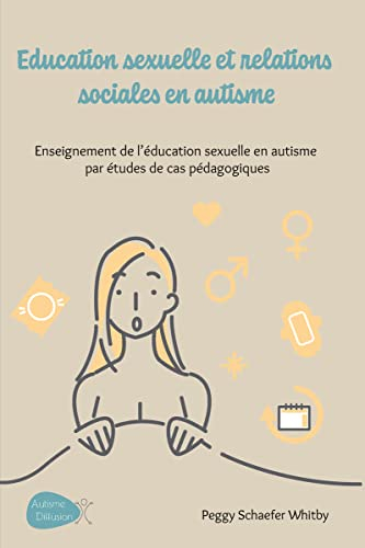 Education sexuelle et relations sociales en autisme : enseignement de l'éducation sexuelle en autism