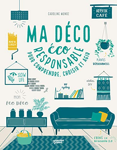 Ma déco écoresponsable : pour comprendre, choisir et agir