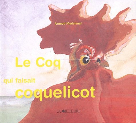 Le coq qui faisait coquelicot