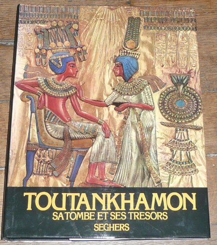 toutankhamon : sa tombe et ses trésors